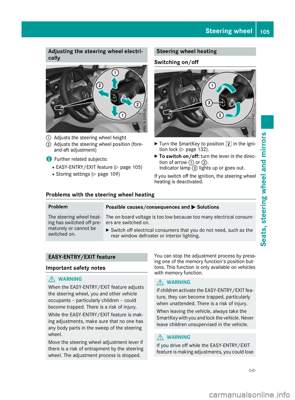 MERCEDES-BENZ GLC 2017  Owners Manual Adjusting the steering wheel elect ri -
cally
�C
Adjusts th e steering whee l height�D
Adjusts th e steering whee l position (fore-
and-af t adjustment)
i Further relate d subjects :R
EASY-ENTRY/EXIT 
