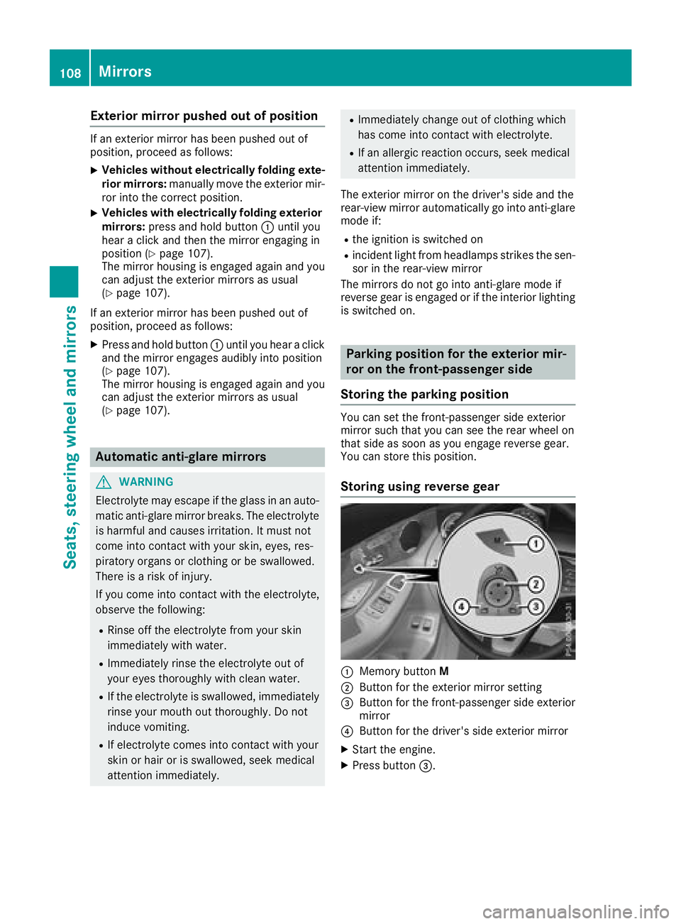MERCEDES-BENZ GLC 2017  Owners Manual Exterior mirror pushed out of position If an exterior mirror has been pushed out of
position, proceed as follows: X
Vehicles without electrically folding exte-
rior mirrors: manually move the exterior