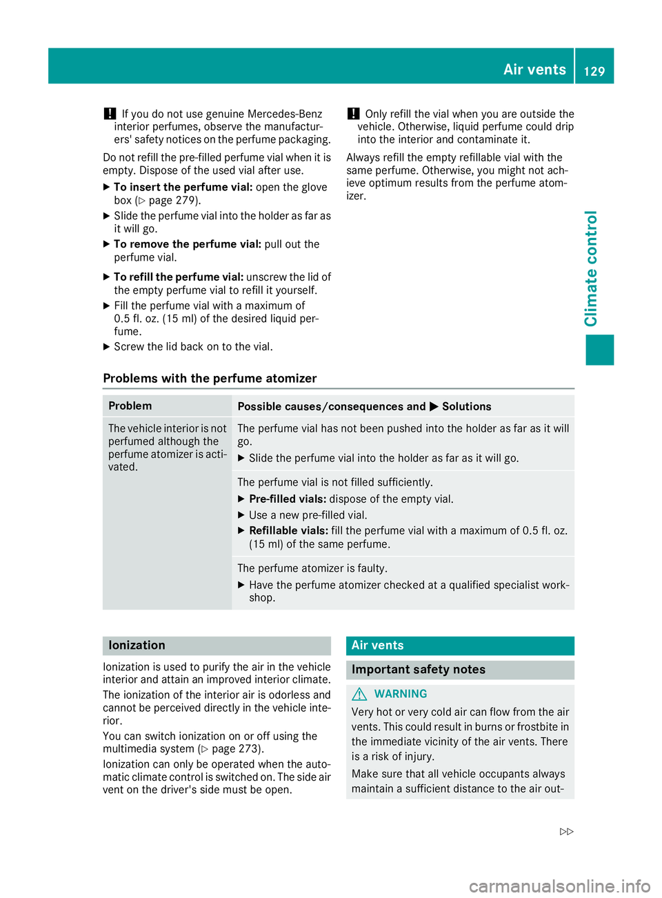 MERCEDES-BENZ GLC 2017 Owners Manual ! If you do not use genuine Mercedes-Benz
interior perfumes, observe the manufactur-
ers' safety notices on the perfume packaging.
Do not refill the pre-filled perfume vial when it is
empty. Dispo MERCEDES-BENZ GLC 2017 Owners Manual ! If you do not use genuine Mercedes-Benz
interior perfumes, observe the manufactur-
ers' safety notices on the perfume packaging.
Do not refill the pre-filled perfume vial when it is
empty. Dispo