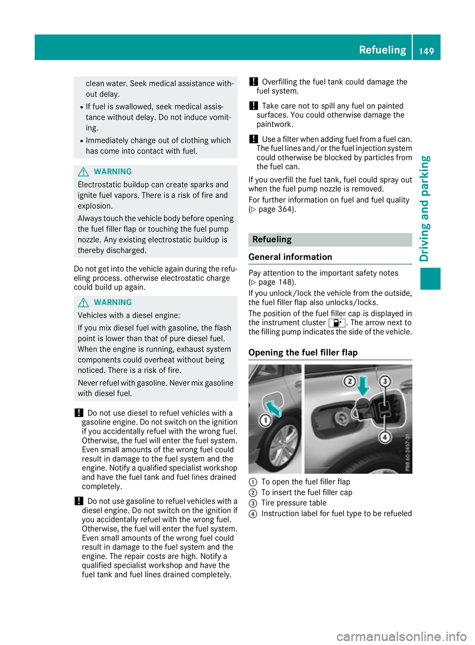 MERCEDES-BENZ GLC 2017  Owners Manual clean water. Seek medical assistance with-
out delay. R
If fuel is swallowed, seek medical assis-
tance without delay. Do not induce vomit-
ing. R
Immediately change out of clothing which
has come int