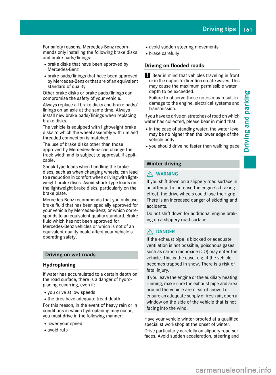 MERCEDES-BENZ GLC 2017  Owners Manual For safety reasons, Mercedes-Benz recom-
mends only installing the following brake disks
and brake pads/linings: R
brake disks that have been approved by
Mercedes-Benz R
brake pads/linings that have b