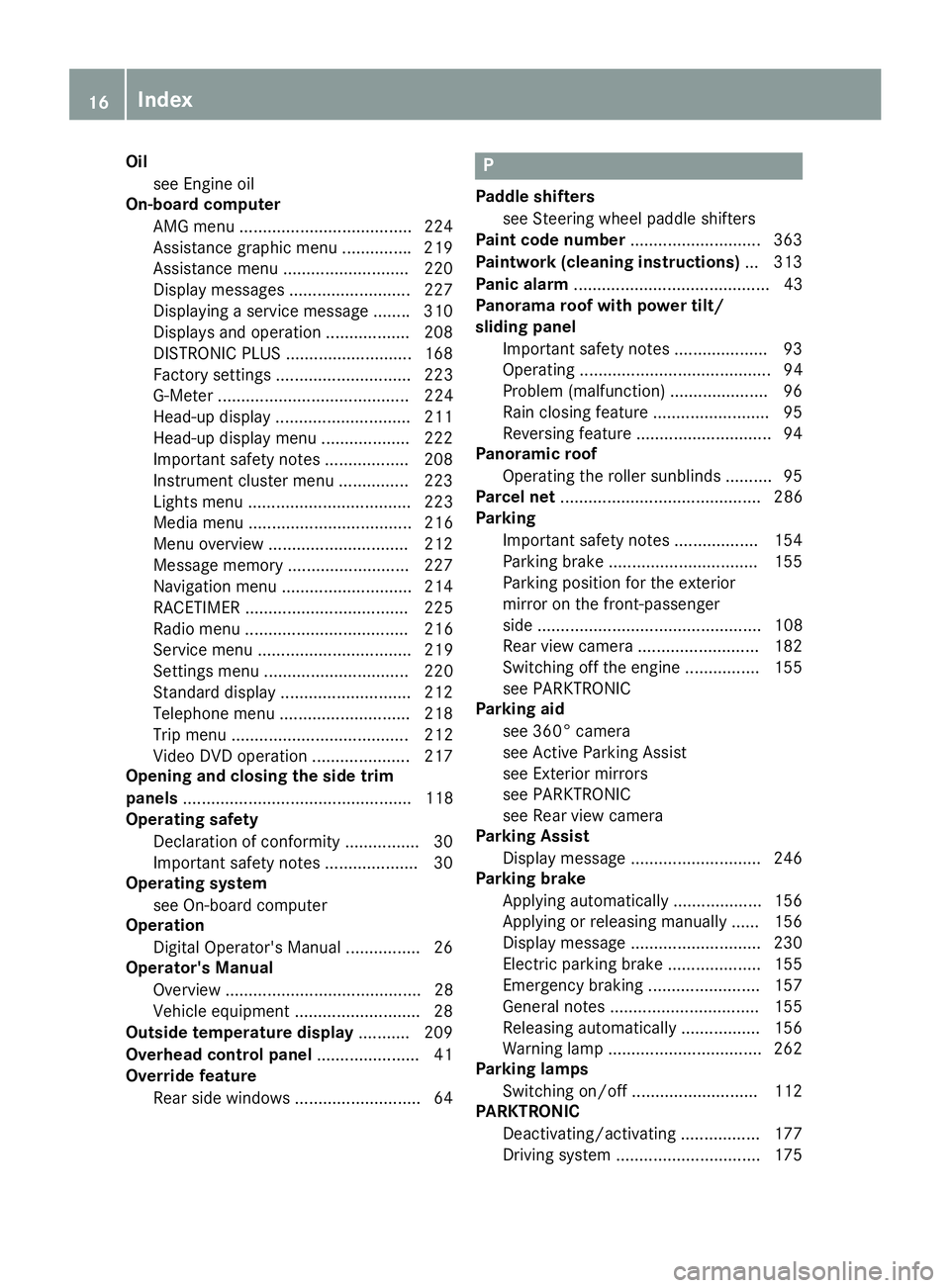 MERCEDES-BENZ GLC 2017  Owners Manual Oil
see Engine oil
On-board computer
AMG menu .................................... .2 24
Assistance graphic menu .............. .2 19
Assistance menu ........................... 220
Display messages .