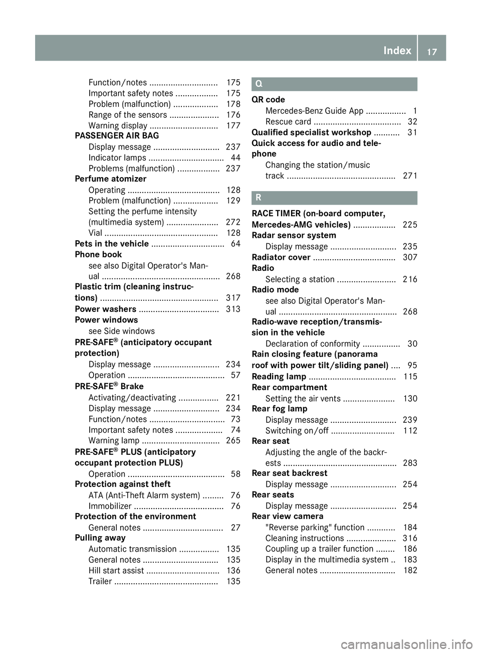 MERCEDES-BENZ GLC 2017  Owners Manual Function/notes ............................. 175
Important safety notes .................. 175
Problem (malfunction) ................... 178
Range of the sensors ..................... 176
Warning disp