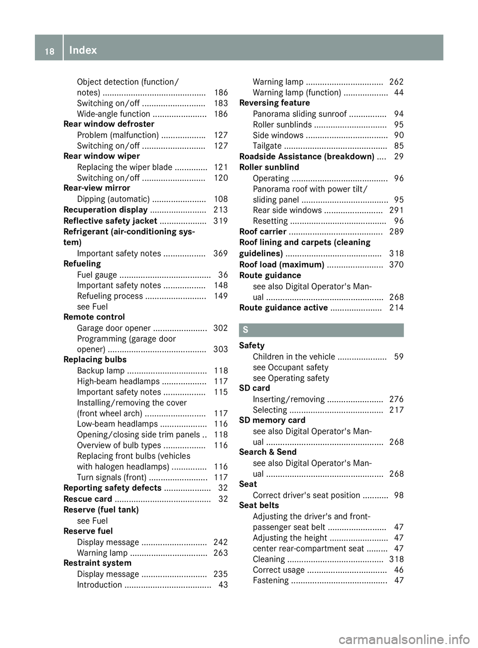MERCEDES-BENZ GLC 2017 User Guide Object detection (function/
notes) ............................................ 186
Switching on/off ........................... 183
Wide-angle function ....................... 186
Rear window defrost MERCEDES-BENZ GLC 2017 User Guide Object detection (function/
notes) ............................................ 186
Switching on/off ........................... 183
Wide-angle function ....................... 186
Rear window defrost