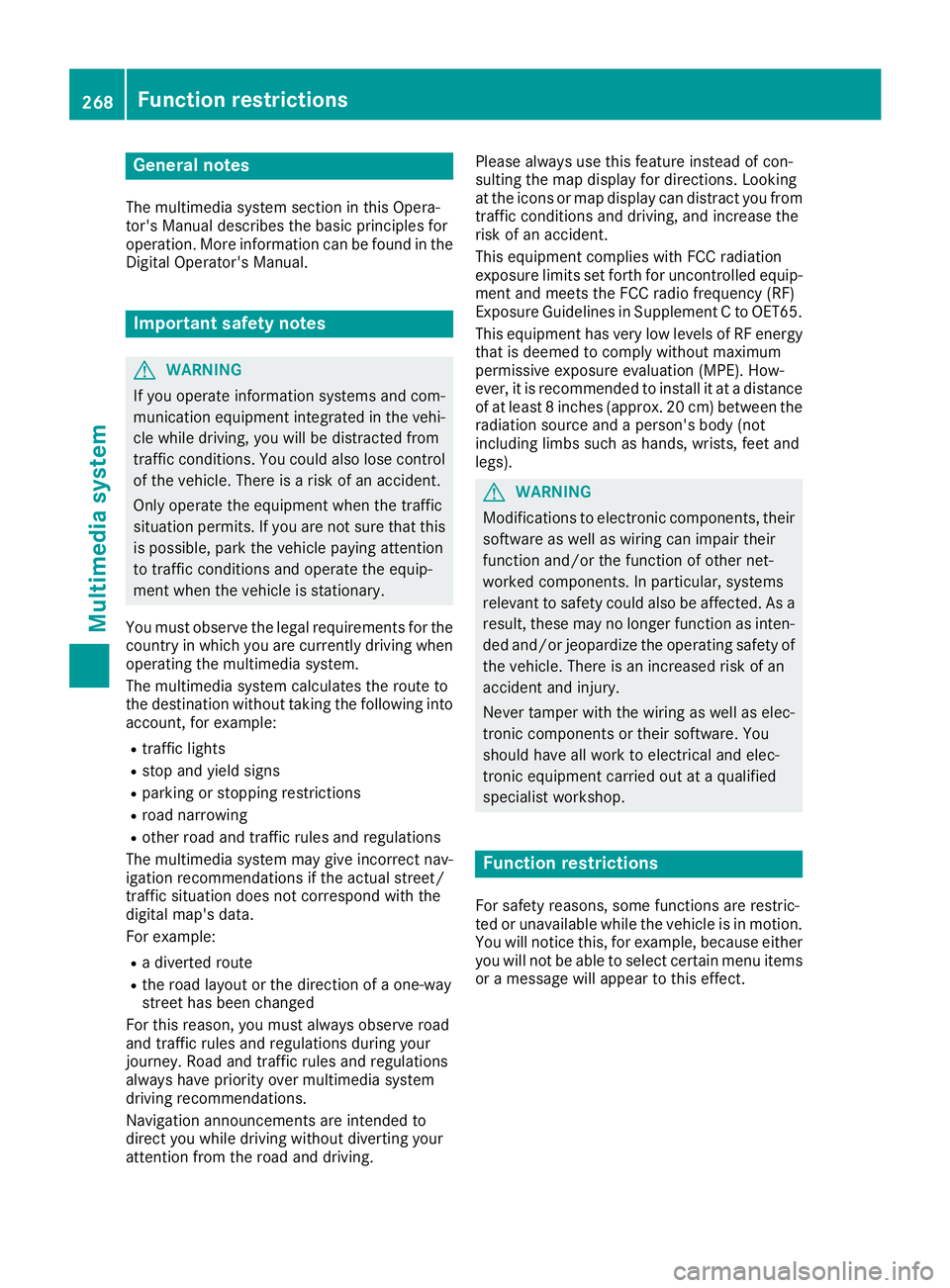 MERCEDES-BENZ GLC 2017  Owners Manual General notes The multimedia system section in this Opera-
tor's Manual describes the basic principles for
operation. More information can be found in the
Digital Operator's Manual.
Important 