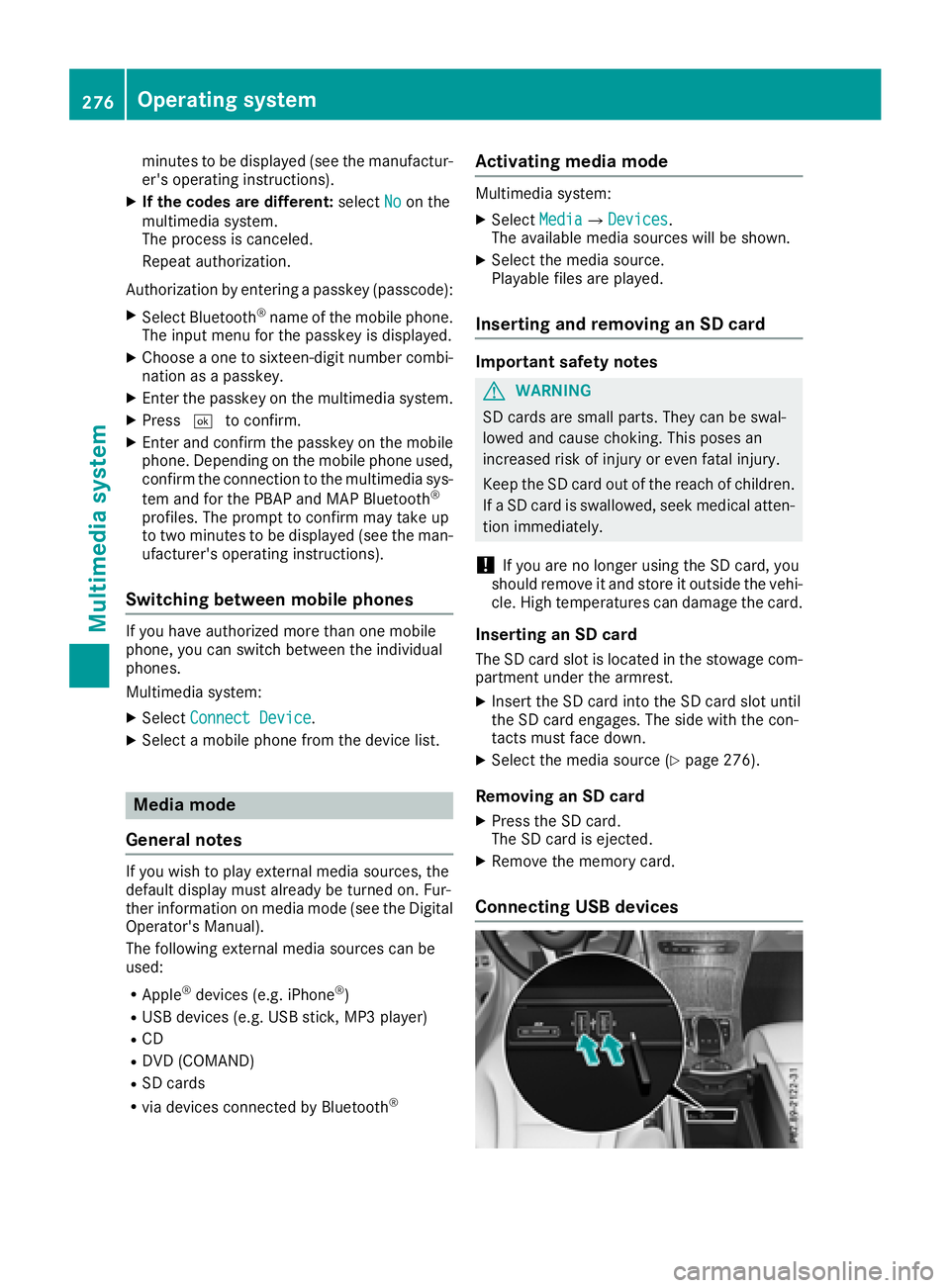 MERCEDES-BENZ GLC 2017  Owners Manual minutes to be displayed (see the manufactur-
er's operating instructions). X
If the codes are different: select No on the
multimedia system.
The process is canceled.
Repeat authorization.
Authoriz