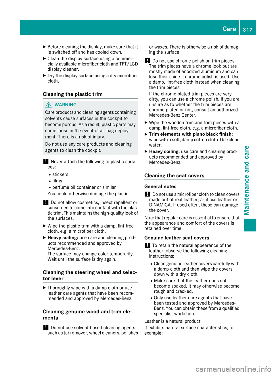 MERCEDES-BENZ GLC 2017 Owners Manual X
Before cleaning the display, make sure that it
is switched off and has cooled down. X
Clean the display surface using a commer-
cially available microfiber cloth and TFT/LCD
display cleaner. X
Dry t MERCEDES-BENZ GLC 2017 Owners Manual X
Before cleaning the display, make sure that it
is switched off and has cooled down. X
Clean the display surface using a commer-
cially available microfiber cloth and TFT/LCD
display cleaner. X
Dry t