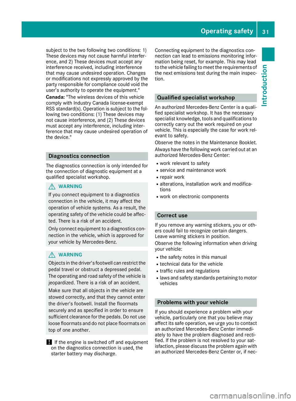 MERCEDES-BENZ GLC 2017 Owners Guide subject to the two following two conditions: 1)
These devices may not cause harmful interfer-
ence, and 2) These devices must accept any
interference received, including interference
that may cause un MERCEDES-BENZ GLC 2017 Owners Guide subject to the two following two conditions: 1)
These devices may not cause harmful interfer-
ence, and 2) These devices must accept any
interference received, including interference
that may cause un