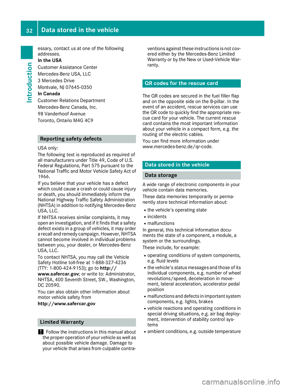 MERCEDES-BENZ GLC 2017 Owners Guide essary, contact us at one of the following
addresses.
In the USA
Customer Assistance Center
Mercedes-Benz USA, LLC
3 Mercedes Drive
Montvale, NJ 07645-0350
In Canada
Customer Relations Department
Merc MERCEDES-BENZ GLC 2017 Owners Guide essary, contact us at one of the following
addresses.
In the USA
Customer Assistance Center
Mercedes-Benz USA, LLC
3 Mercedes Drive
Montvale, NJ 07645-0350
In Canada
Customer Relations Department
Merc