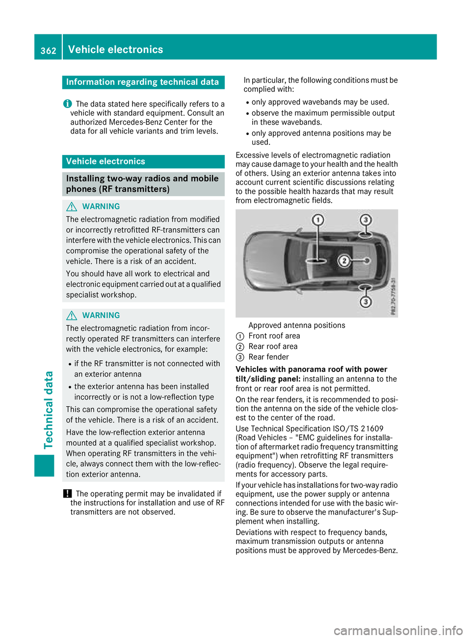 MERCEDES-BENZ GLC 2017  Owners Manual Information regarding technical data
i The dat a state d her e specifically refers to a
vehicl e wit h standard equipment. Consult an
authorize d Mercedes-Ben z Cente r for th e
dat a for all vehicl e