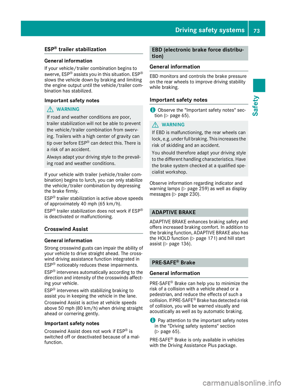 MERCEDES-BENZ GLC 2017 Manual PDF ESP ®
trailer stabilizationGeneral information If your vehicle/trailer combination begins to
swerve, ESP ®
assists you in this situation. ESP ®
slows the vehicle down by braking and limiting
the en MERCEDES-BENZ GLC 2017 Manual PDF ESP ®
trailer stabilizationGeneral information If your vehicle/trailer combination begins to
swerve, ESP ®
assists you in this situation. ESP ®
slows the vehicle down by braking and limiting
the en