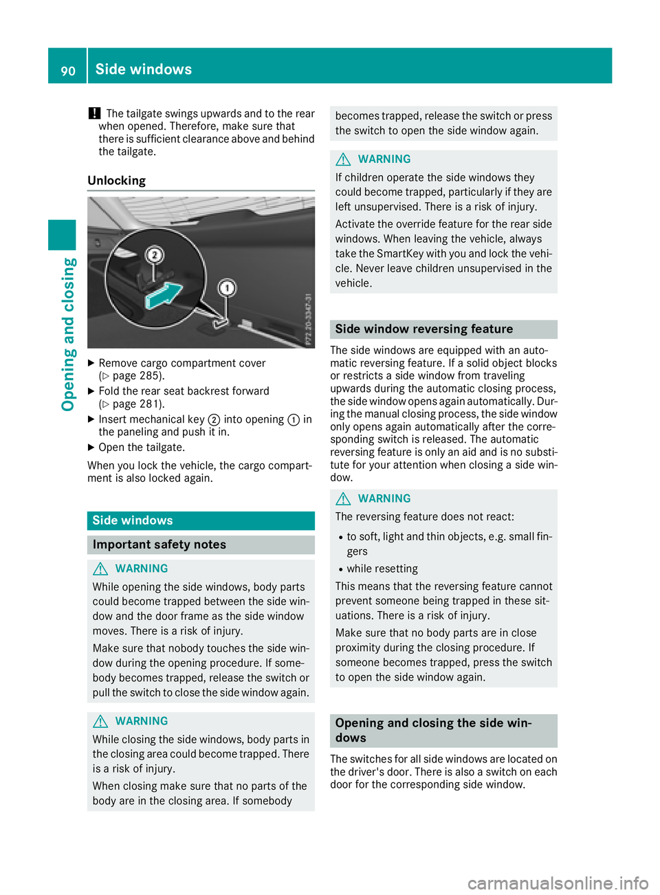 MERCEDES-BENZ GLC 2017 Owners Manual ! The tailgate swings upwards and to the rear
when opened. Therefore, make sure that
there is sufficient clearance above and behind
the tailgate.
Unlocking X
Remove cargo compartment cover
( Y
page 28 MERCEDES-BENZ GLC 2017 Owners Manual ! The tailgate swings upwards and to the rear
when opened. Therefore, make sure that
there is sufficient clearance above and behind
the tailgate.
Unlocking X
Remove cargo compartment cover
( Y
page 28