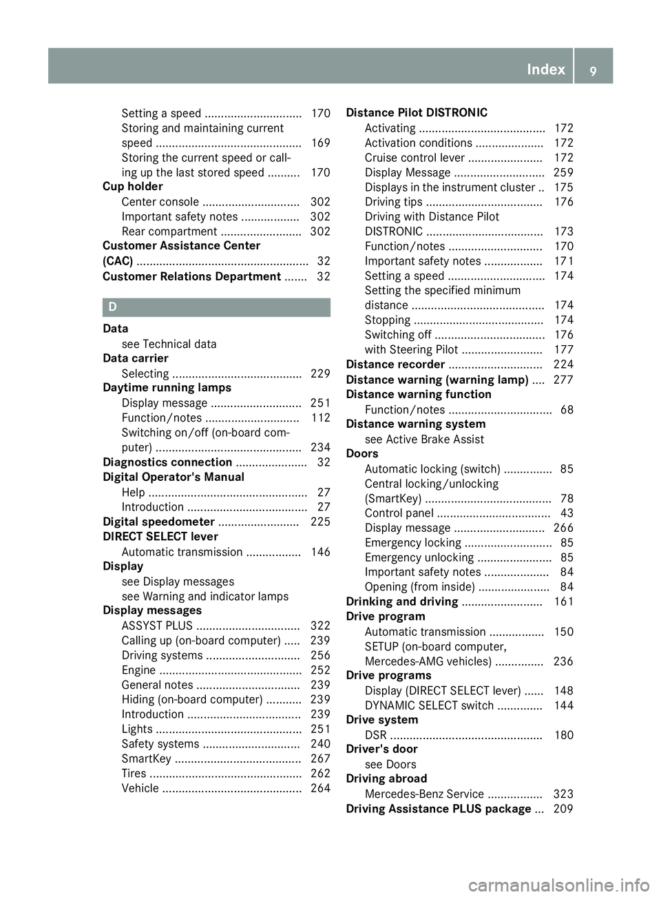MERCEDES-BENZ GLC 2018 User Guide Setting a speed .............................. 170
Storing and maintaining current
speed ............................................. 169
Storing the current speed or call-
ing up the last stored spe