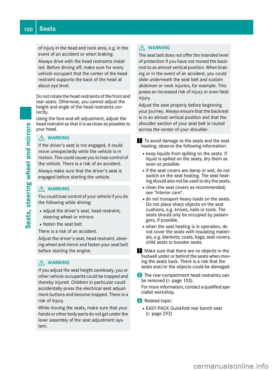 MERCEDES-BENZ GLC 2018  Owners Manual of injury in the head and neck area, e.g. in the
event of an accident or when braking.
Always drive with the head restraints instal-
led. Before driving off, make sure for every
vehicle occupant that 
