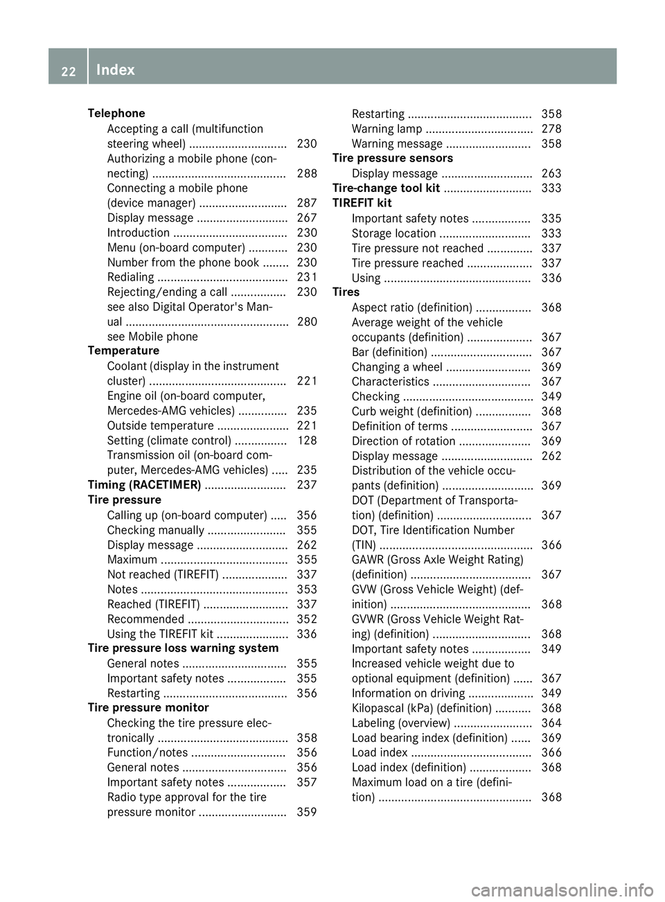 MERCEDES-BENZ GLC 2018 Owners Manual Telephone
Accepting a call (multifunction
steering wheel) .............................. 230
Authorizing a mobile phone (con-
necting) ......................................... 288
Connecting a mobile MERCEDES-BENZ GLC 2018 Owners Manual Telephone
Accepting a call (multifunction
steering wheel) .............................. 230
Authorizing a mobile phone (con-
necting) ......................................... 288
Connecting a mobile