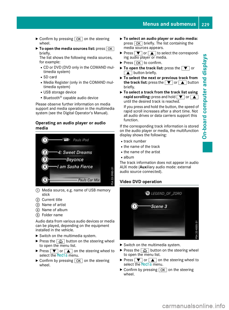 MERCEDES-BENZ GLC 2018  Owners Manual X
Confirm by pressing �v on the steering
wheel. X
To open the media sources list: press �v
brie fly.
The list sho ws the foll owin g media sources,
for example: R
CD or DVD (DVD on ly in the COMAND mu