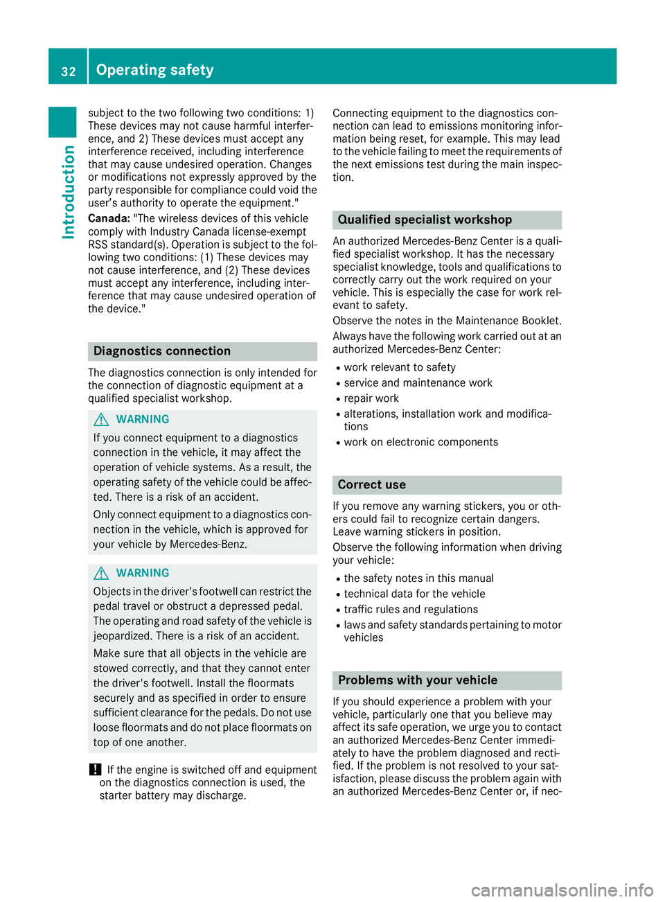 MERCEDES-BENZ GLC 2018 Owners Guide subject to the two following two conditions: 1)
These devices may not cause harmful interfer-
ence, and 2) These devices must accept any
interference received, including interference
that may cause un MERCEDES-BENZ GLC 2018 Owners Guide subject to the two following two conditions: 1)
These devices may not cause harmful interfer-
ence, and 2) These devices must accept any
interference received, including interference
that may cause un
