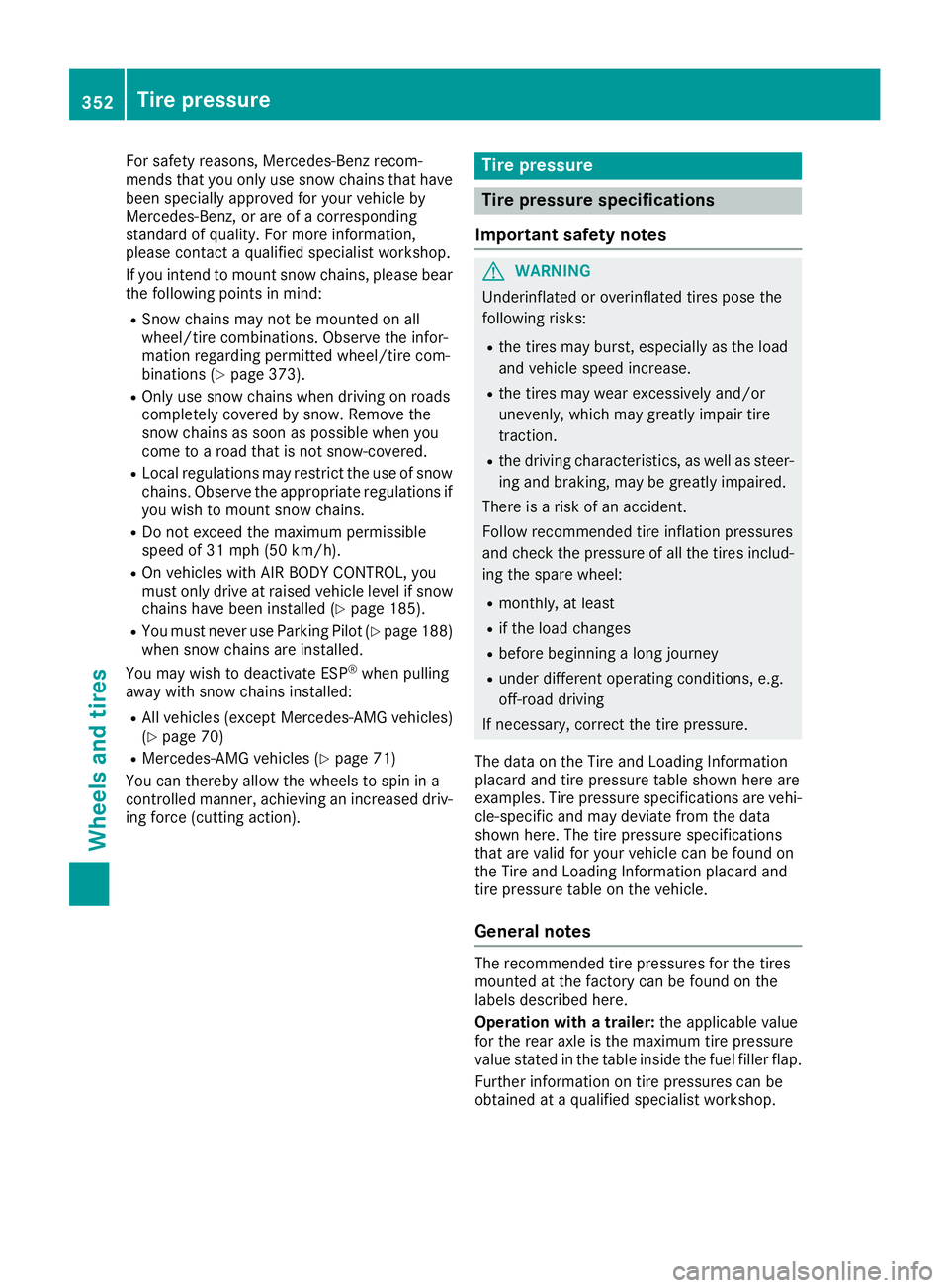 MERCEDES-BENZ GLC 2018 Owners Manual For safety reasons, Mercedes-Benz recom-
mends that you only use snow chains that have
been specially approved for your vehicle by
Mercedes-Benz, or are of a corresponding
standard of quality. For mor MERCEDES-BENZ GLC 2018 Owners Manual For safety reasons, Mercedes-Benz recom-
mends that you only use snow chains that have
been specially approved for your vehicle by
Mercedes-Benz, or are of a corresponding
standard of quality. For mor
