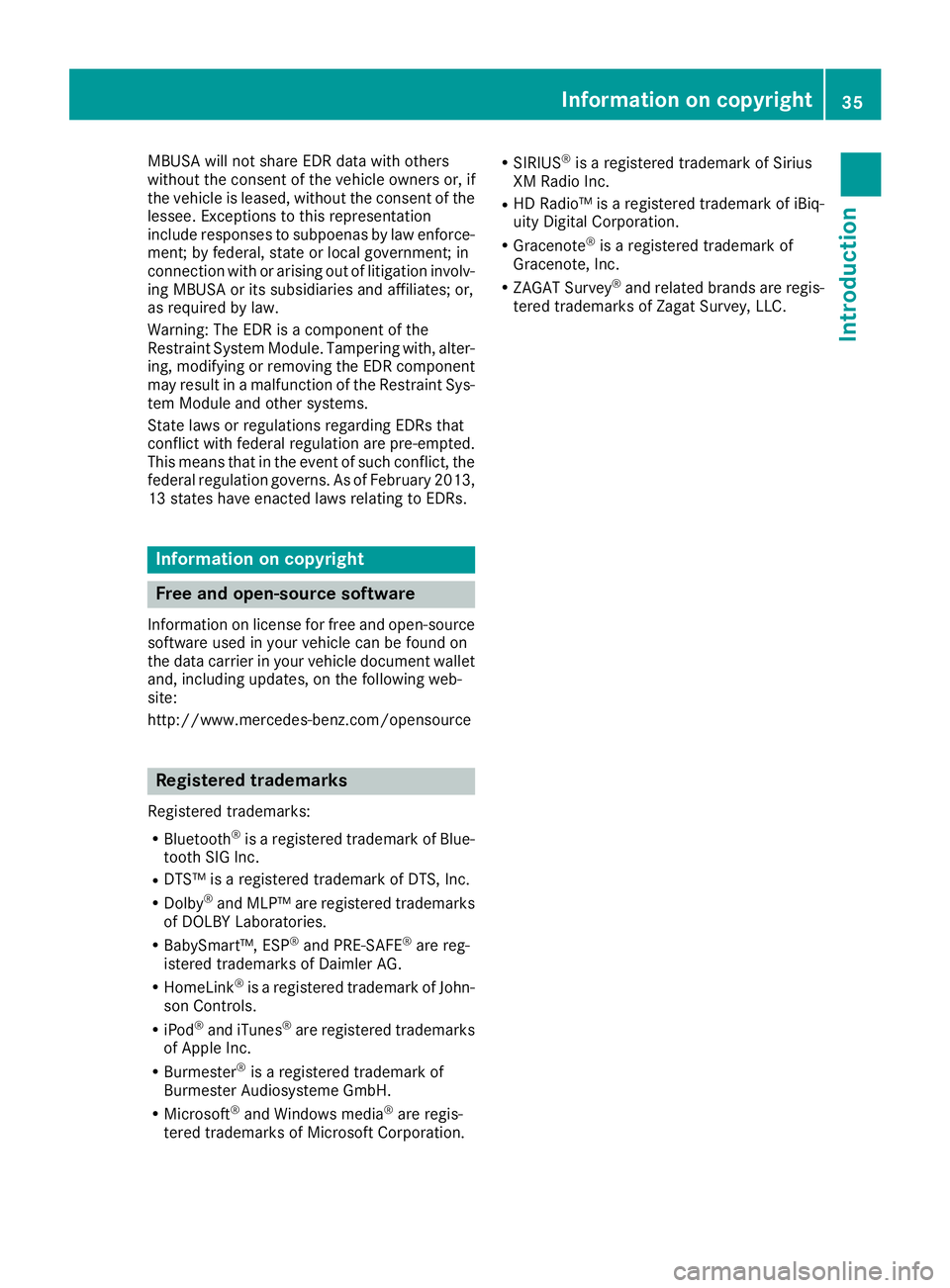MERCEDES-BENZ GLC 2018 Owners Guide MBUSA will not share EDR data with others
without the consent of the vehicle owners or, if
the vehicle is leased, without the consent of the
lessee. Exceptions to this representation
include responses MERCEDES-BENZ GLC 2018 Owners Guide MBUSA will not share EDR data with others
without the consent of the vehicle owners or, if
the vehicle is leased, without the consent of the
lessee. Exceptions to this representation
include responses