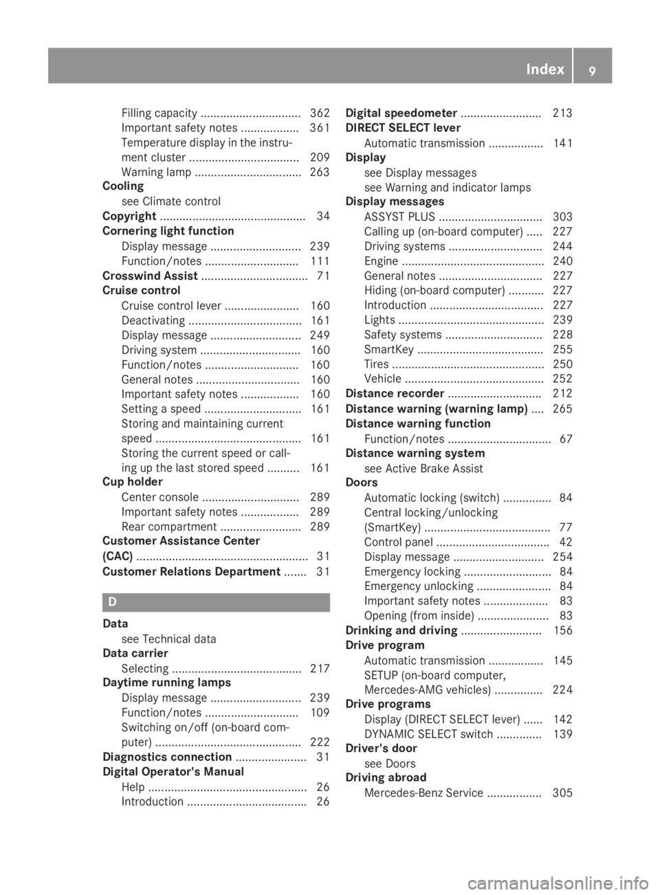 MERCEDES-BENZ GLC 2019 User Guide Filling capacity ............................... 362
Important safety notes .................. 361
Temperature display in the instru-
ment cluster .................................. 209
Warning lamp .