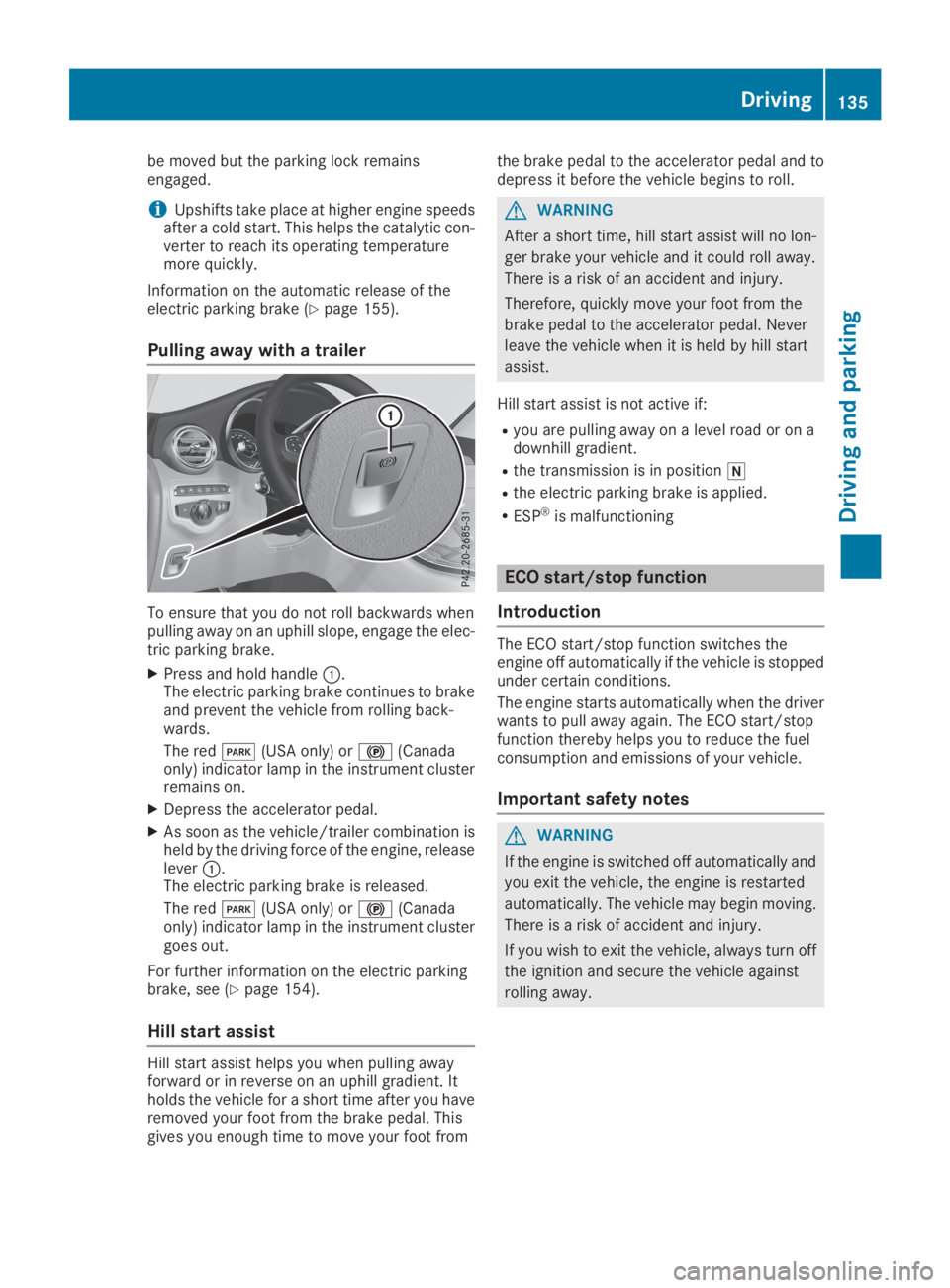 MERCEDES-BENZ GLC 2019 Owners Manual be moved but the parking lock remainsengaged.
iUpshifts take place at higher engine speedsafter a cold start. This helps the catalytic con-verter to reach its operating temperaturemore quickly.
Inform MERCEDES-BENZ GLC 2019 Owners Manual be moved but the parking lock remainsengaged.
iUpshifts take place at higher engine speedsafter a cold start. This helps the catalytic con-verter to reach its operating temperaturemore quickly.
Inform