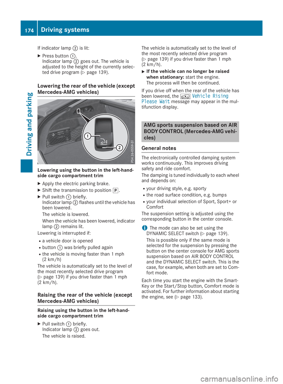 MERCEDES-BENZ GLC 2019  Owners Manual If indicator lamp�Dis lit:
XPress button�C.Indicator lamp�Dgoes out. The vehicle isadjusted to the height of the currently selec-ted drive program (Ypage 139).
Lowering the rear of the vehicle (except