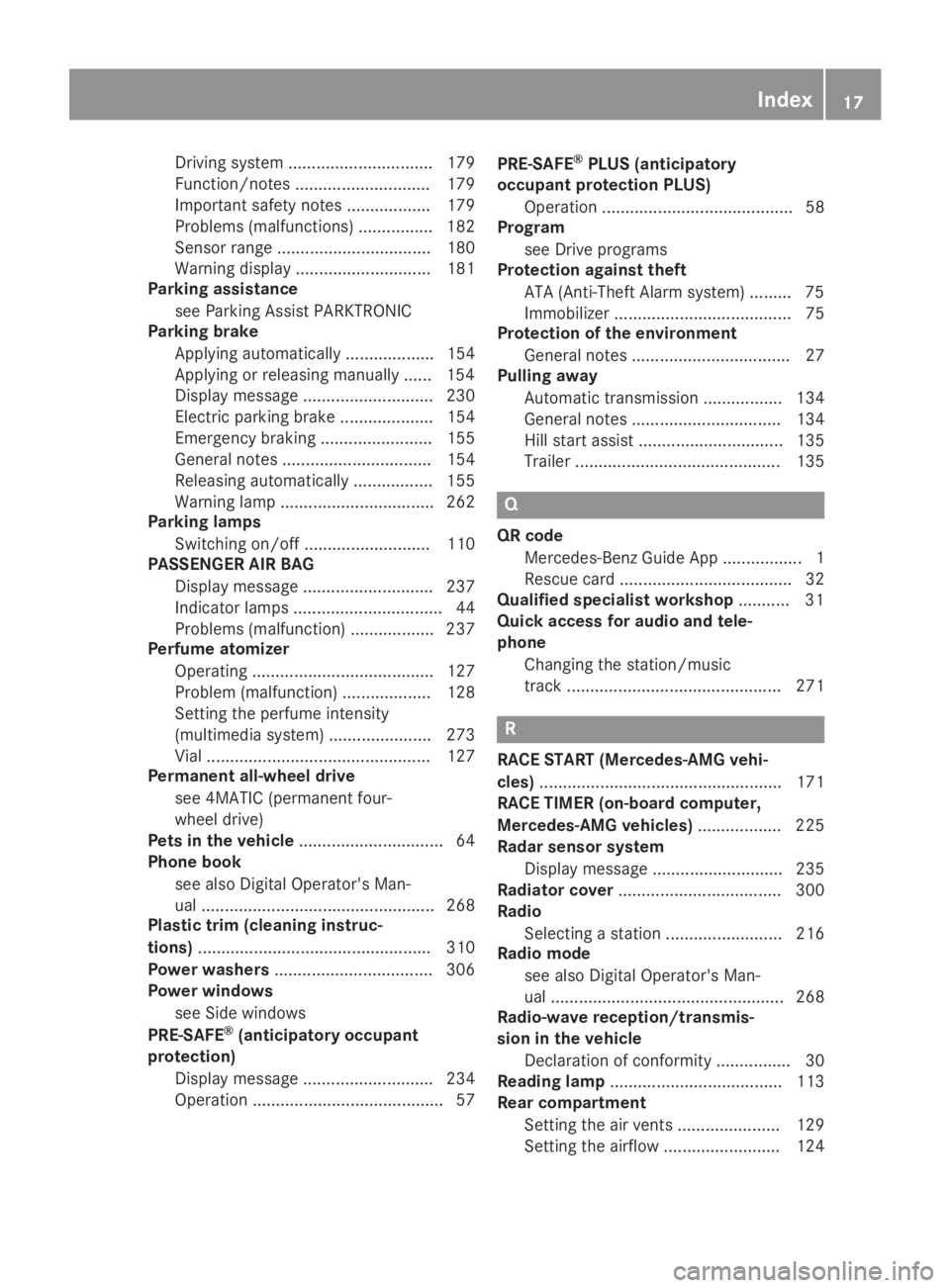 MERCEDES-BENZ GLC 2019 User Guide Driving system ............................... 179
Function/notes............................. 179
Important safety notes .................. 179
Problems (malfunctions) ................ 182
Sensor ran