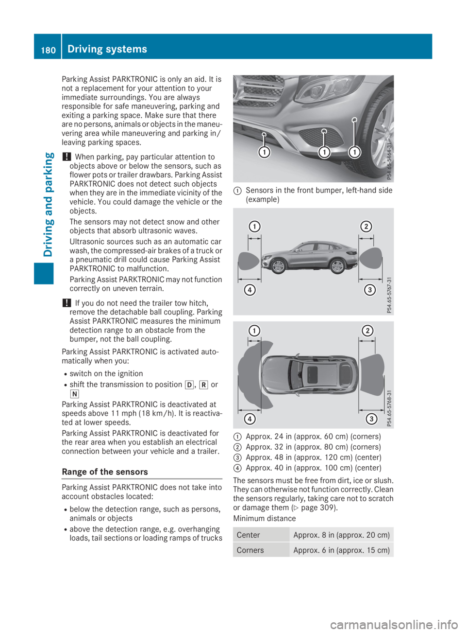 MERCEDES-BENZ GLC 2019 Owners Manual Parking Assist PARKTRONIC is only an aid. It isnot a replacement for your attention to yourimmediate surroundings. You are alwaysresponsible for safe maneuvering, parking andexiting a parking space. M MERCEDES-BENZ GLC 2019 Owners Manual Parking Assist PARKTRONIC is only an aid. It isnot a replacement for your attention to yourimmediate surroundings. You are alwaysresponsible for safe maneuvering, parking andexiting a parking space. M
