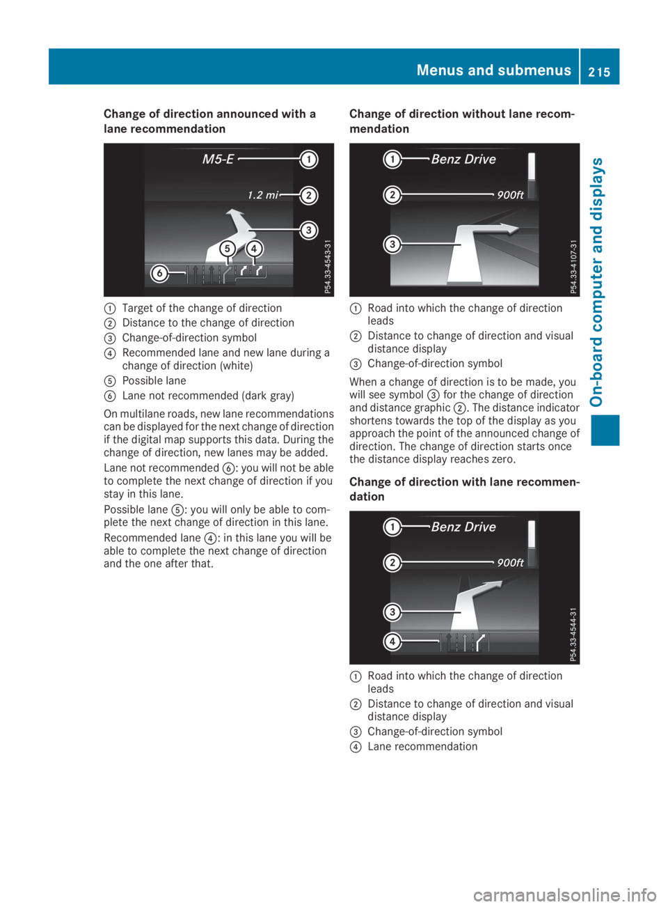 MERCEDES-BENZ GLC 2019  Owners Manual Change of direction announced with a
lane recommendation
�CTarget of the change of direction
�DDistance to the change of direction
�