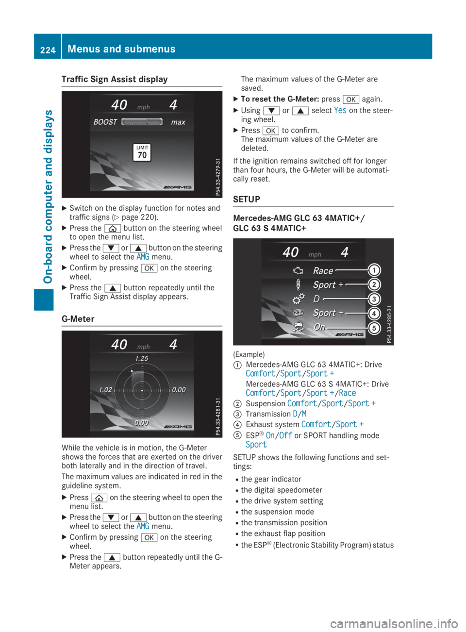 MERCEDES-BENZ GLC 2019  Owners Manual Traffic Sign Assist display
XSwitch on the display function for notes andtraffic signs (Ypage 220).
XPress the�