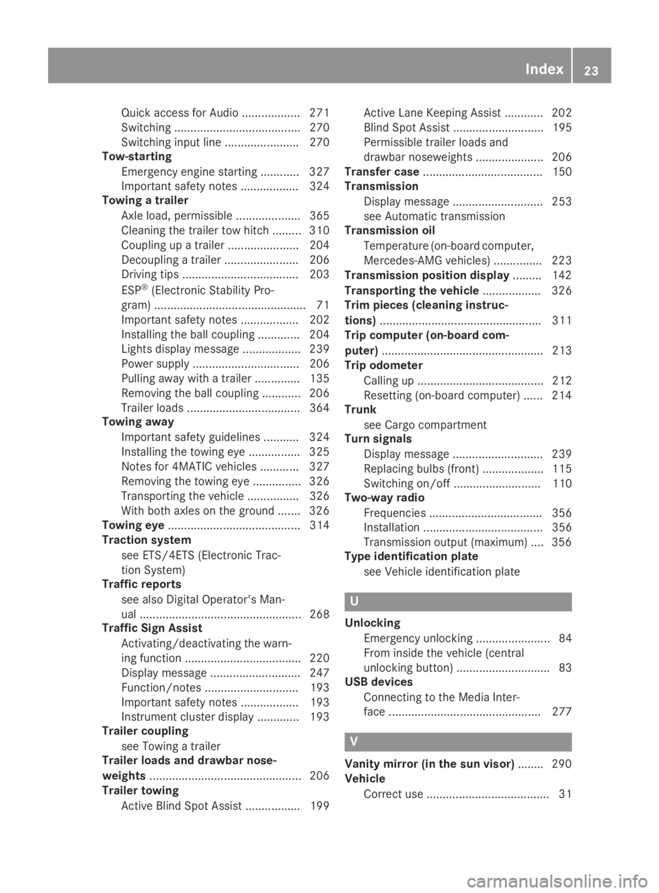 MERCEDES-BENZ GLC 2019 Owners Manual Quick access for Audio .................. 271
Switching ....................................... 270
Switching input line ....................... 270
Tow-starting
Emergency engine starting ............ MERCEDES-BENZ GLC 2019 Owners Manual Quick access for Audio .................. 271
Switching ....................................... 270
Switching input line ....................... 270
Tow-starting
Emergency engine starting ............