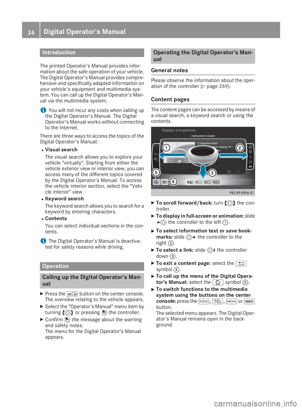 MERCEDES-BENZ GLC 2019 Owners Manual Introduction
The printed Operator's Manual provides infor-mation about the safe operation of your vehicle.The Digital Operator's Manual provides compre-hensive and specifically adapted informa MERCEDES-BENZ GLC 2019 Owners Manual Introduction
The printed Operator's Manual provides infor-mation about the safe operation of your vehicle.The Digital Operator's Manual provides compre-hensive and specifically adapted informa