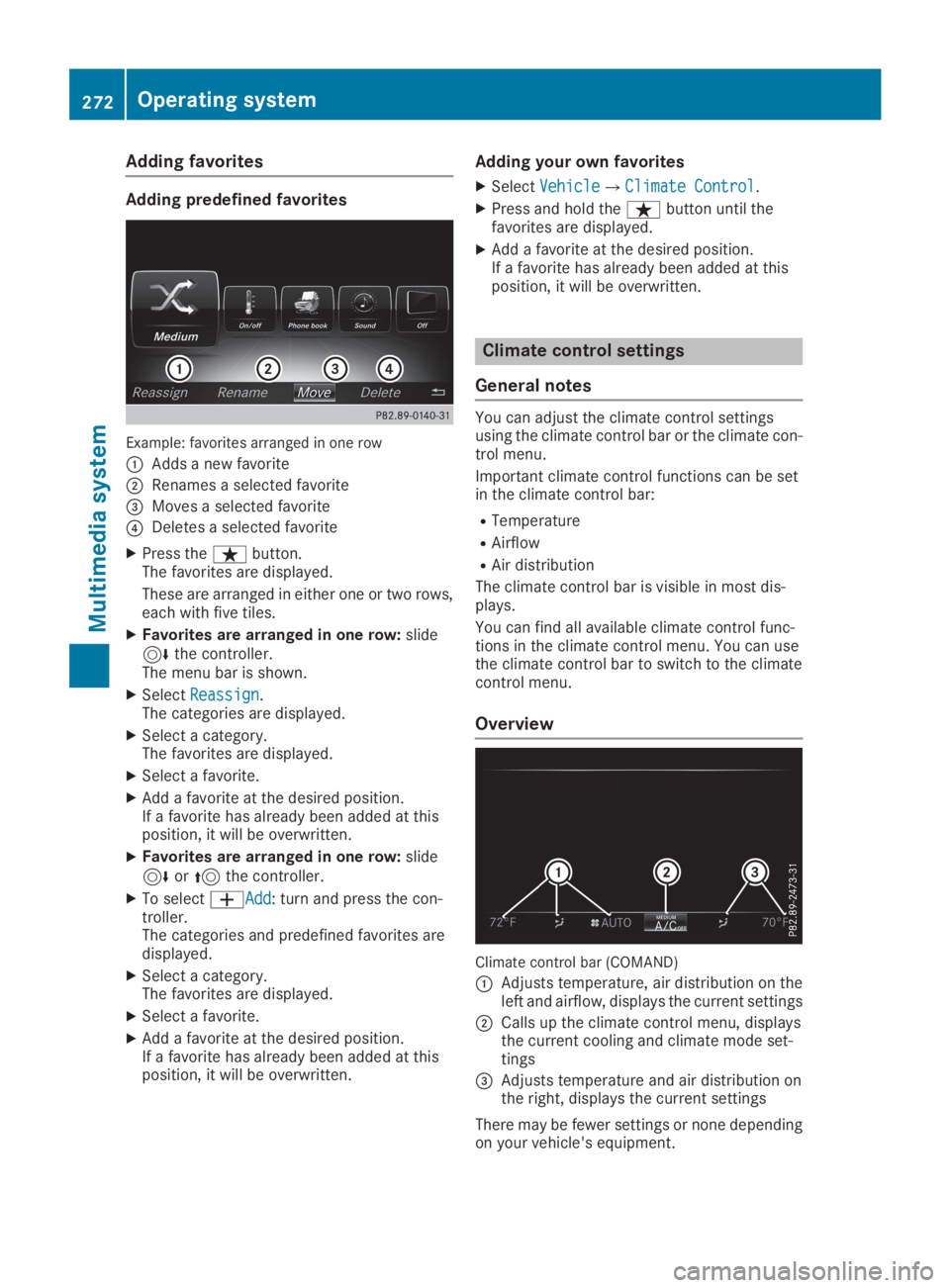 MERCEDES-BENZ GLC 2019  Owners Manual Adding favorites
Adding predefined favorites
Example: favorites arranged in one row
�CAdds a new favorite
�DRenames a selected favorite
�