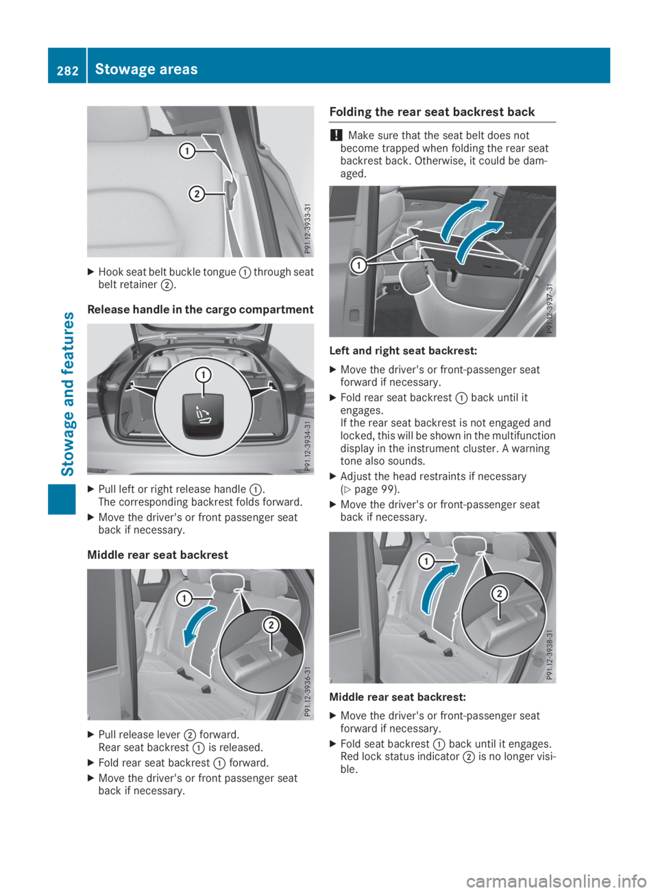 MERCEDES-BENZ GLC 2019  Owners Manual XHook seat belt buckle tongue�Cthrough seatbelt retainer�D.
Release handle in the cargo compartment
XPull left or right release handle�C.The corresponding backrest folds forward.
XMove the driver'