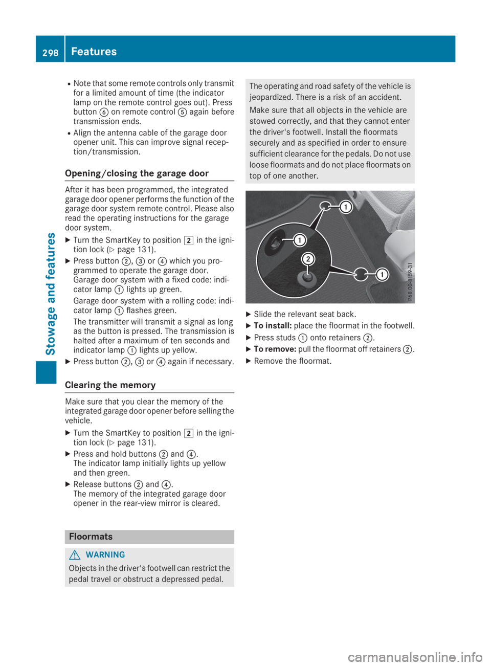 MERCEDES-BENZ GLC 2019  Owners Manual RNote that some remote controls only transmitfor a limited amount of time (the indicatorlamp on the remote control goes out). Pressbutton�