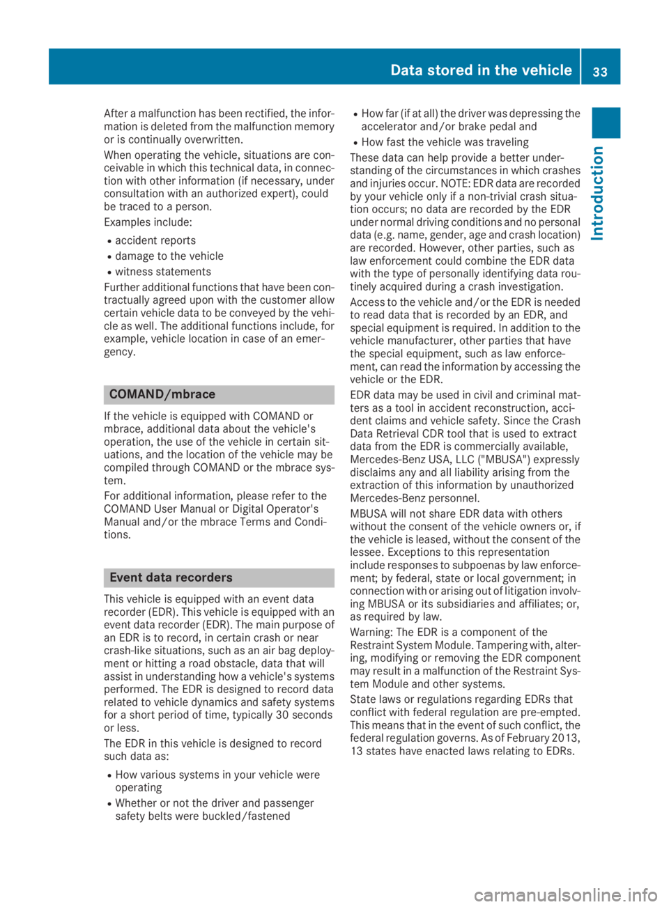 MERCEDES-BENZ GLC 2019 Owners Guide After a malfunction has been rectified, the infor-mation is deleted from the malfunction memoryor is continually overwritten.
When operating the vehicle, situations are con-ceivable in which this tech MERCEDES-BENZ GLC 2019 Owners Guide After a malfunction has been rectified, the infor-mation is deleted from the malfunction memoryor is continually overwritten.
When operating the vehicle, situations are con-ceivable in which this tech
