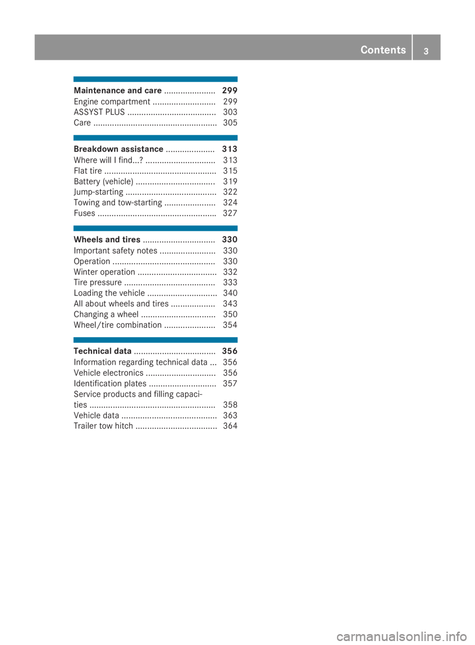 MERCEDES-BENZ GLC 2019  Owners Manual Maintenance and care......................299
Engine compartment ........................... 299
ASSYST PLUS ...................................... 303
Care ...........................................