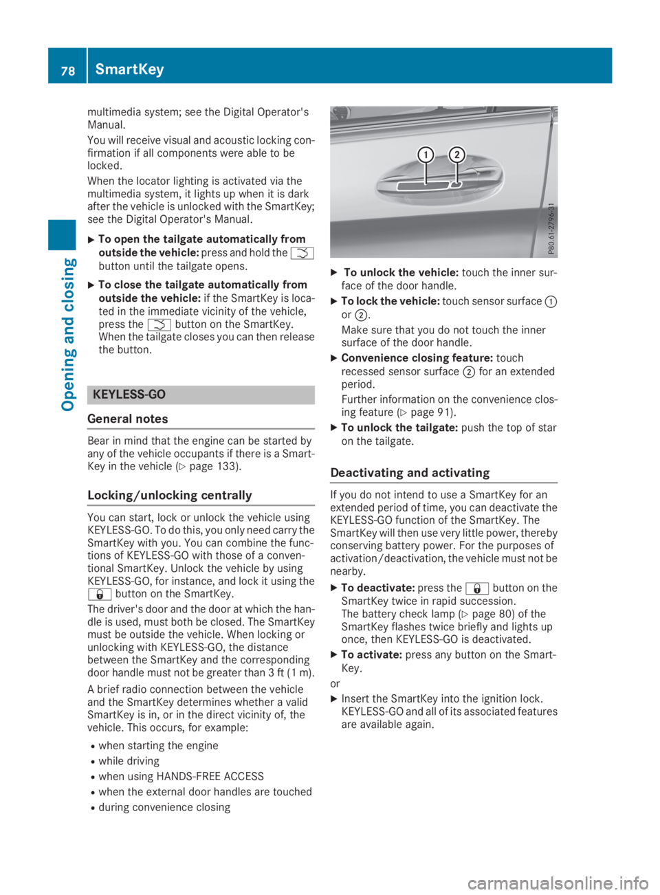 MERCEDES-BENZ GLC 2019 Manual PDF multimedia system; see the Digital Operator'sManual.
You will receive visual and acoustic locking con-firmation if all components were able to belocked.
When the locator lighting is activated via 