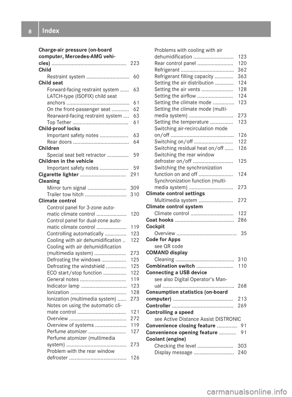 MERCEDES-BENZ GLC 2019  Owners Manual Charge-air pressure (on-board
computer, Mercedes-AMG vehi-
cles).................................................... 223
Child
Restraint system .............................. 60
Child seat
Forward-fac