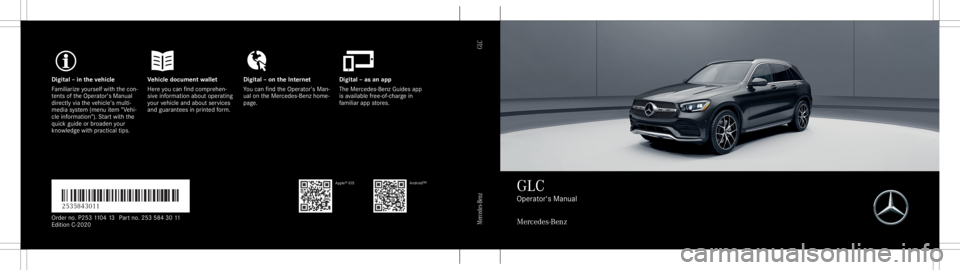 MERCEDES-BENZ GLC 2020  Owners Manual Digita
l– in theve hicl eV ehicledocument walletD igital–on theInt erne tD igital–as an app
Fa mili arize yourself withth econ ‐
te nts oftheOper ator's Manual
dir ect lyvia theve hicle