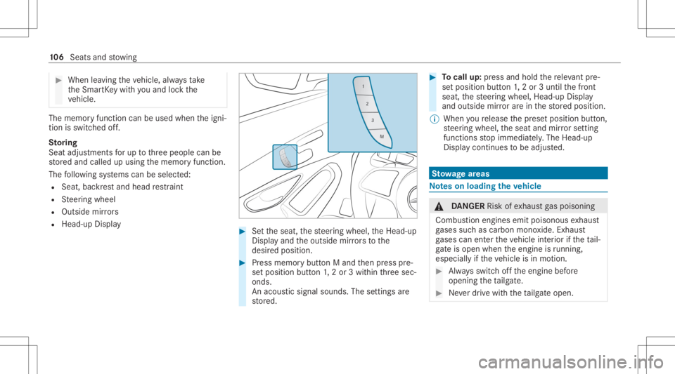 MERCEDES-BENZ GLC 2020 Owners Manual #
When leaving theve hicle, alwaysta ke
th eSmar tKey wit hyo uand lockth e
ve hicle. The
memor yfunct ioncan beused when theigni‐
tion isswitc hedoff.
St oring
Seat adjus tment sfo rup tothre epeop MERCEDES-BENZ GLC 2020 Owners Manual #
When leaving theve hicle, alwaysta ke
th eSmar tKey wit hyo uand lockth e
ve hicle. The
memor yfunct ioncan beused when theigni‐
tion isswitc hedoff.
St oring
Seat adjus tment sfo rup tothre epeop