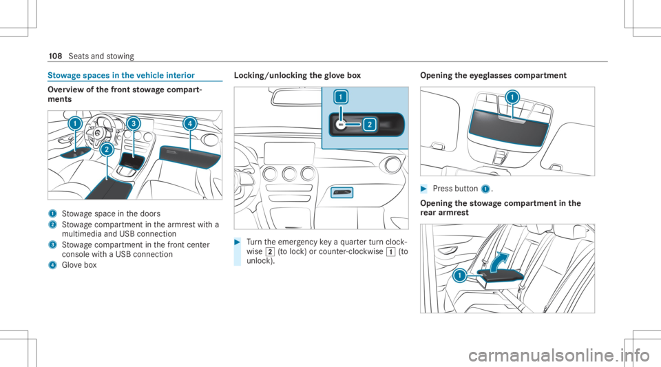 MERCEDES-BENZ GLC 2020 Owners Manual St
ow agespace sin theve hicl eint erior Ov
ervie wof thefront stowage com part‐
men ts 1
Stow agespac ein thedoor s
2 Stow agecom partment inthear mr estwit ha
multimedia andUSB connect ion
3 Stow MERCEDES-BENZ GLC 2020 Owners Manual St
ow agespace sin theve hicl eint erior Ov
ervie wof thefront stowage com part‐
men ts 1
Stow agespac ein thedoor s
2 Stow agecom partment inthear mr estwit ha
multimedia andUSB connect ion
3 Stow
