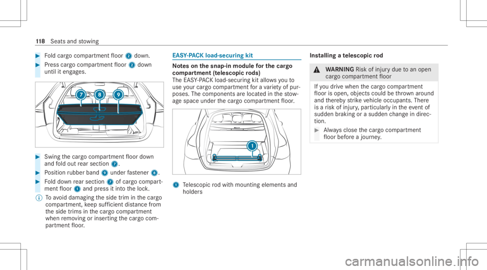 MERCEDES-BENZ GLC 2020 Owners Manual #
Foldcar gocom partment floor 2down. #
Press cargocom partmen tfloor 2down
until iteng ages. #
Swing thecar gocom partmen tfloor down
and fold out rear sec tion7. #
Position rubber band 9under fasten MERCEDES-BENZ GLC 2020 Owners Manual #
Foldcar gocom partment floor 2down. #
Press cargocom partmen tfloor 2down
until iteng ages. #
Swing thecar gocom partmen tfloor down
and fold out rear sec tion7. #
Position rubber band 9under fasten