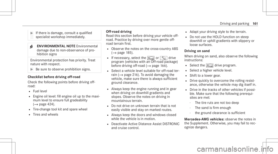 MERCEDES-BENZ GLC 2020 Owners Manual #
Ifth er eis damag e,con sult aqu alif ied
spec ialistwo rkshop immediat ely. +
ENVIR
ONMENT ALNOTEEnvironme ntal
da ma gedue tonon-ob servance ofpro‐
hi bi tio nsigns En
vironme ntal protect ion h MERCEDES-BENZ GLC 2020 Owners Manual #
Ifth er eis damag e,con sult aqu alif ied
spec ialistwo rkshop immediat ely. +
ENVIR
ONMENT ALNOTEEnvironme ntal
da ma gedue tonon-ob servance ofpro‐
hi bi tio nsigns En
vironme ntal protect ion h