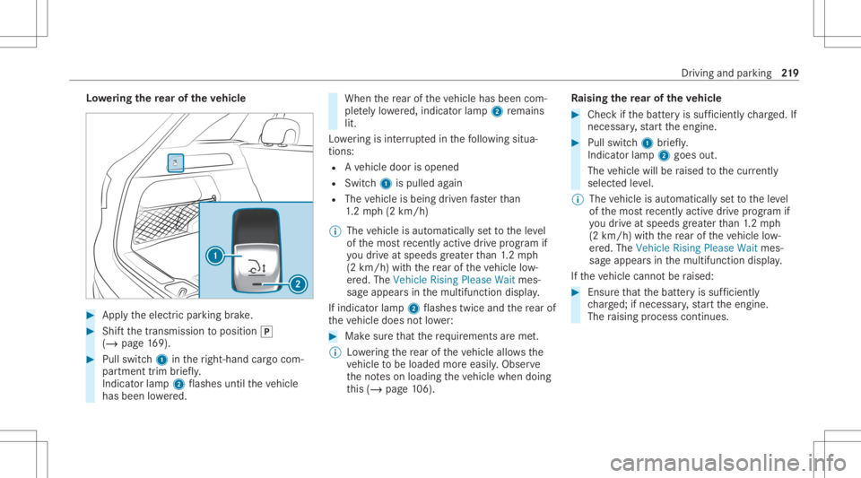 MERCEDES-BENZ GLC 2020 Owners Manual Lo
we ring there ar oftheve hicl e #
Apply theelectr icpar king brak e. #
Shif tth etra nsmiss iontoposition 005D
(/ page16 9). #
Pullswi tch1 intheright- hand cargocom‐
par tmen ttr im brief ly.
In MERCEDES-BENZ GLC 2020 Owners Manual Lo
we ring there ar oftheve hicl e #
Apply theelectr icpar king brak e. #
Shif tth etra nsmiss iontoposition 005D
(/ page16 9). #
Pullswi tch1 intheright- hand cargocom‐
par tmen ttr im brief ly.
In