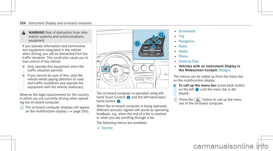 MERCEDES-BENZ GLC 2020 Owners Manual &
WARNIN GRisk ofdist ra ction from infor‐
mati onsystems andcomm unication s
eq uipment
If yo uoper ateinf ormat ionand comm unic a‐
tio neq uipme ntintegratedin theve hicle
when driving, youwill MERCEDES-BENZ GLC 2020 Owners Manual &
WARNIN GRisk ofdist ra ction from infor‐
mati onsystems andcomm unication s
eq uipment
If yo uoper ateinf ormat ionand comm unic a‐
tio neq uipme ntintegratedin theve hicle
when driving, youwill