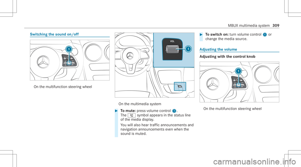 MERCEDES-BENZ GLC 2020 Owners Manual Switc
hingthesound on/off On
themultifunc tionsteer ing wheel On
themultimedia system #
Tomut e:pres svo lume control 1.
The 0063 symbol appearsin thest atus line
of themedia display.
Yo uwill also he MERCEDES-BENZ GLC 2020 Owners Manual Switc
hingthesound on/off On
themultifunc tionsteer ing wheel On
themultimedia system #
Tomut e:pres svo lume control 1.
The 0063 symbol appearsin thest atus line
of themedia display.
Yo uwill also he