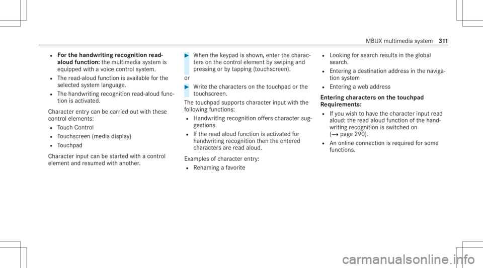 MERCEDES-BENZ GLC 2020 Owners Manual R
Forthe handwr iting recognit ionread-
aloud function:themultimedia system is
eq uipped withavo ice con trol system.
R The read-al oudfunction isavailable forth e
select edsystem languag e.
R The han MERCEDES-BENZ GLC 2020 Owners Manual R
Forthe handwr iting recognit ionread-
aloud function:themultimedia system is
eq uipped withavo ice con trol system.
R The read-al oudfunction isavailable forth e
select edsystem languag e.
R The han