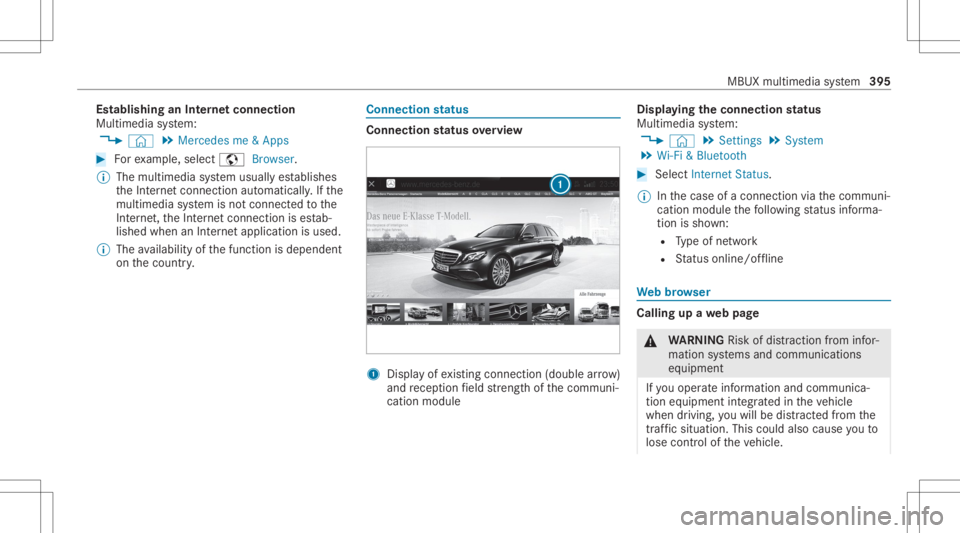 MERCEDES-BENZ GLC 2020 Owners Manual Es
tablish inganInterne tconnect ion
Mult imedia system:
4 © 5
Mercedes me&Apps #
Forex am ple, selec tz Browser .
% The mult imed iasystem usually establishes
th eInt erne tcon nect ionautomaticall MERCEDES-BENZ GLC 2020 Owners Manual Es
tablish inganInterne tconnect ion
Mult imedia system:
4 © 5
Mercedes me&Apps #
Forex am ple, selec tz Browser .
% The mult imed iasystem usually establishes
th eInt erne tcon nect ionautomaticall