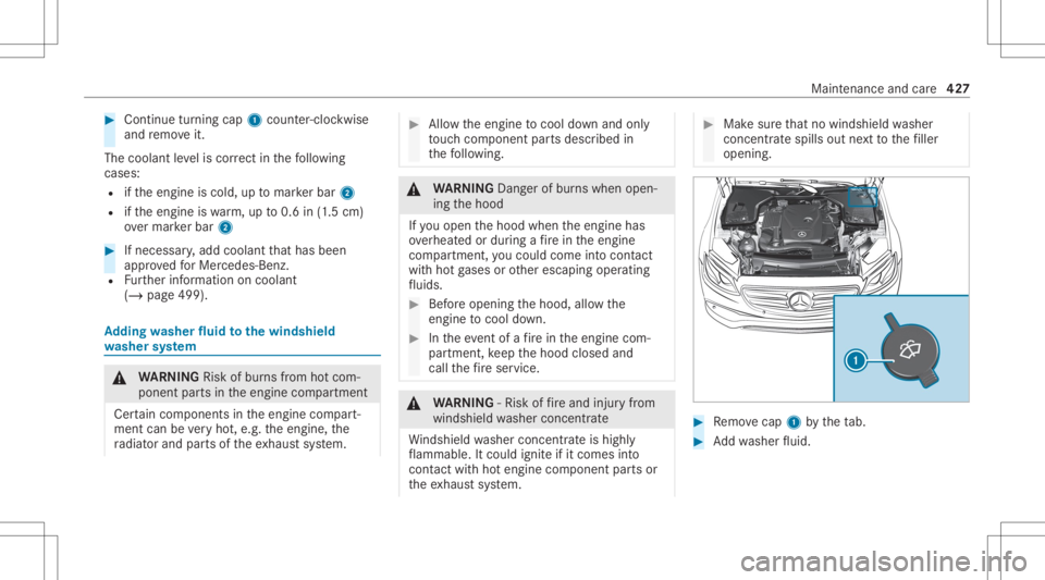 MERCEDES-BENZ GLC 2020  Owners Manual #
Con tinue turnin gcap 1count er-cloc kwis e
and remo veit.
The coolan tle ve lis cor rect inthefo llo wing
cases :
R ifth eengine iscold, uptomar kerbar 2
R ifth eengine iswa rm,up to0.6 in(1.5 cm)
